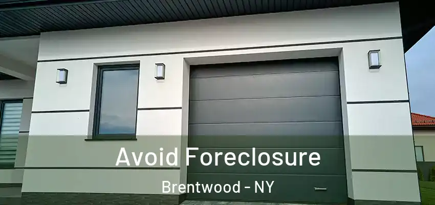 Avoid Foreclosure Brentwood - NY