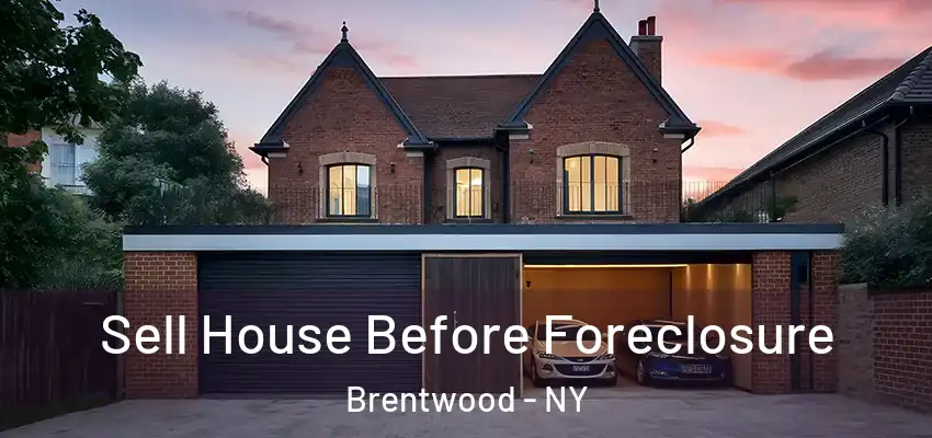  Sell House Before Foreclosure Brentwood - NY