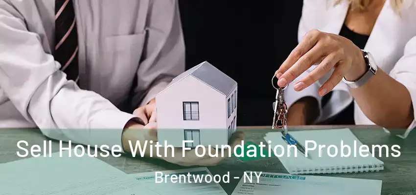 Sell House With Foundation Problems Brentwood - NY