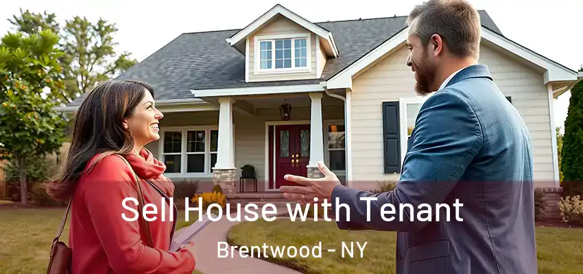  Sell House with Tenant Brentwood - NY
