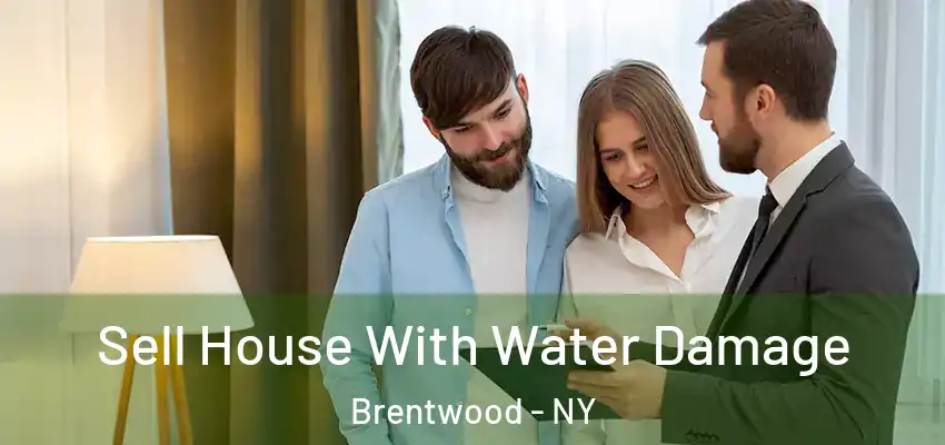  Sell House With Water Damage Brentwood - NY