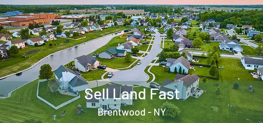 Sell Land Fast Brentwood - NY