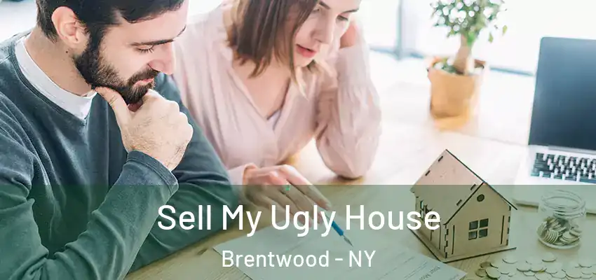  Sell My Ugly House Brentwood - NY