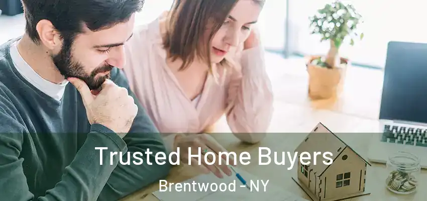  Trusted Home Buyers Brentwood - NY